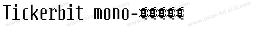 Tickerbit mono字体转换